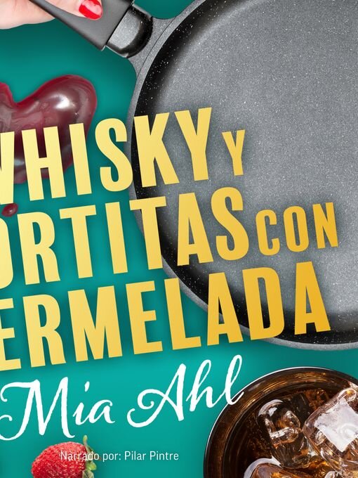 Title details for Whisky y tortitas con mermelada by Mia Ahl - Wait list